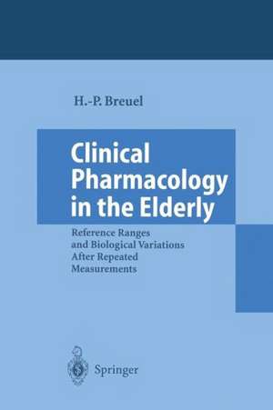 Clinical Pharmacology in the Elderly: Reference Ranges and Biological Variations After Repeated Measurements de P.R. Heine