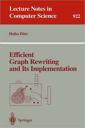 Efficient Graph Rewriting and Its Implementation de Heiko Dörr