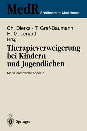 Therapieverweigerung bei Kindern und Jugendlichen: Medizinrechtliche Aspekte 6. Einbecker Workshop der Deutschen Gesellschaft für Medizinrecht in Zusammenarbeit mit der Deutschen Gesellschaft für Kinderheilkunde 24. – 26. März 1995 de Christian Dierks