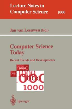 Computer Science Today: Recent Trends and Developments de Jan van Leeuwen