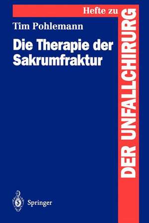 Die Therapie der Sakrumfraktur de Tim Pohlemann