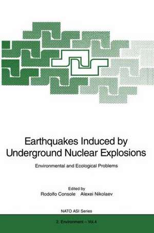 Earthquakes Induced by Underground Nuclear Explosions: Environmental and Ecological Problems de Rodolfo Console