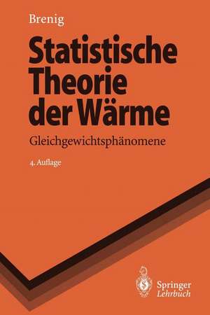 Statistische Theorie der Wärme: Gleichgewichtsphänomene de Wilhelm Brenig