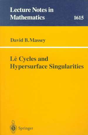 Le Cycles and Hypersurface Singularities de David Massey