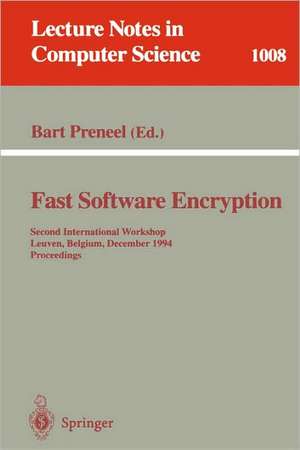 Fast Software Encryption: Second International Workshop, Leuven, Belgium, December 14-16, 1994. Proceedings de Bart Preneel