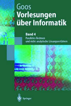 Vorlesungen über Informatik: Paralleles Rechnen und nicht-analytische Lösungsverfahren de Gerhard Goos