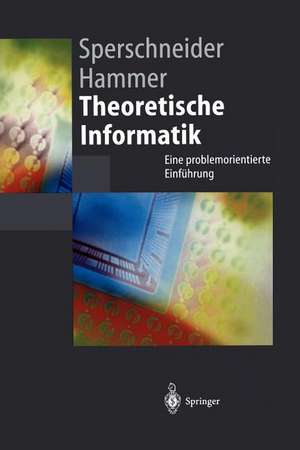 Theoretische Informatik: Eine problemorientierte Einführung de Volker Sperschneider