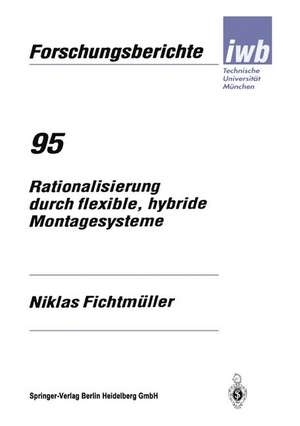 Rationalisierung durch flexible, hybride Montagesysteme de Niklas Fichtmüller