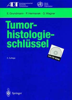 Tumor-histologieschlüssel: Empfehlungen zur aktuellen Klassifikation und Kodierung der Neoplasien auf der Grundlage der ICD-O de E. Grundmann