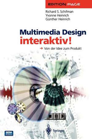 Multimedia Design interaktiv!: Von der Idee zum Produkt de Richard S. Schifman