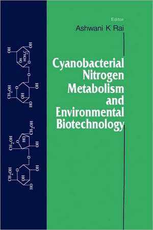 Cyanobacterial Nitrogen Metabolism and Environmental Biotechnology de Ashwani K. Rai