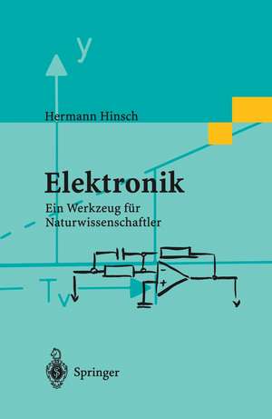 Elektronik: Ein Werkzeug für Naturwissenschaftler de Hermann Hinsch