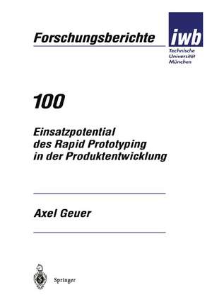 Einsatzpotential des Rapid Prototyping in der Produktentwicklung de Axel Geuer