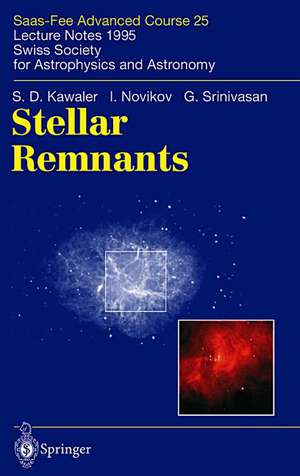 Stellar Remnants: Saas-Fee Advanced Course 25. Lecture Notes 1995. Swiss Society for Astrophysics and Astronomy de S.D. Kawaler