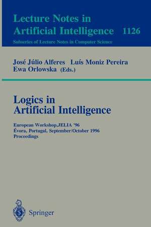 Logics in Artificial Intelligence: European Workshop, JELIA '96, Evora, Portugal, September 30 - October 3, 1996, Proceedings de Jose Julio Alferes