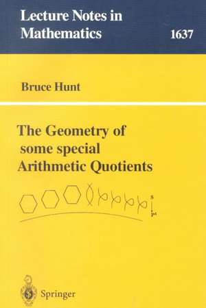 The Geometry of some special Arithmetic Quotients de Bruce Hunt