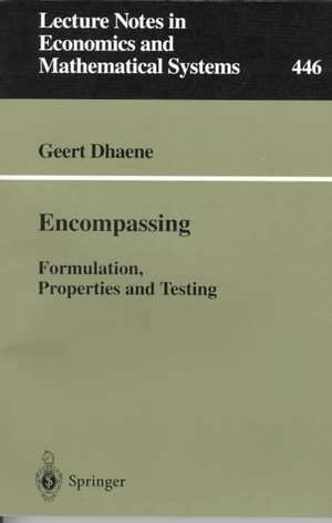 Encompassing: Formulation, Properties and Testing de Geert Dhaene