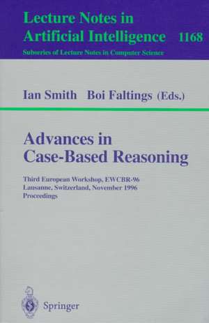 Advances in Case-Based Reasoning: Third European Workshop, EWCBR-96, Lausanne, Switzerland, November 14 - 16, 1996, Proceedings de Ian Smith