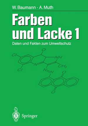 Farben und Lacke: Daten und Fakten zum Umweltschutz Band 1 de Werner Baumann