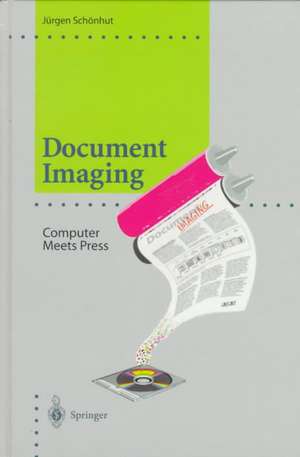 Document Imaging: Computer Meets Press de Jürgen Schönhut