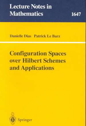 Configuration Spaces over Hilbert Schemes and Applications de Danielle Dias