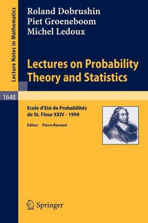 Lectures on Probability Theory and Statistics: Ecole d' Ete de Probabilites de St. Flour XXIV - 1994 de Roland Dobrushin