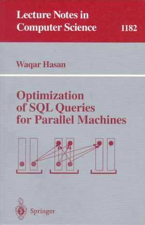 Optimization of SQL Queries for Parallel Machines de Wagar Hasan