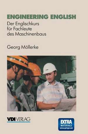 Engineering English: Der Englischkurs für Fachleute des Maschinenbaus de Georg Möllerke