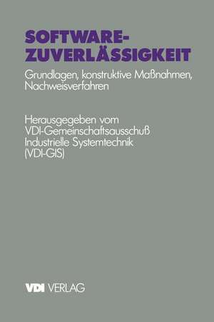 Software-Zuverlässigkeit: Grundlagen Konstruktive Maßnahmen Nachweisverfahren de VDI-Gemeinschaftsausschuß Industrielle Systemtechnik