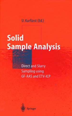 Solid Sample Analysis: Direct and Slurry Sampling using GF-AAS and ETV-ICP de Ulrich Kurfürst