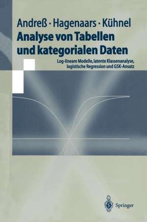 Analyse von Tabellen und kategorialen Daten: Log-lineare Modelle, latente Klassenanalyse, logistische Regression und GSK-Ansatz de Hans-Jürgen Andreß