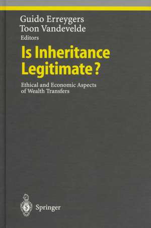 Is Inheritance Legitimate?: Ethical and Economic Aspects of Wealth Transfers de Guido Erreygers