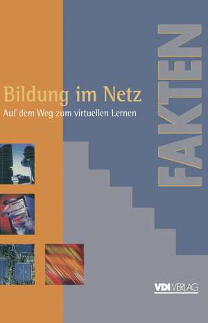 Bildung im Netz: Auf dem Weg zum virtuellen Lernen Berichte, Analysen, Argumente de Ulrich Lange