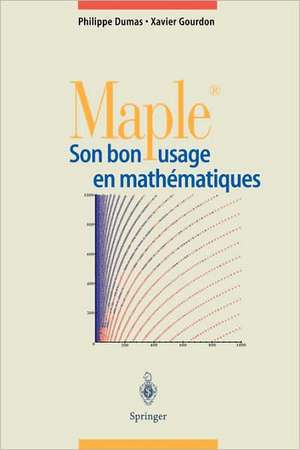 Maple: Son bon usage en mathématiques de Philippe Dumas