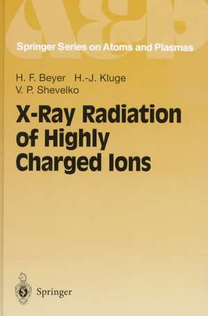 X-Ray Radiation of Highly Charged Ions de Heinrich F. Beyer