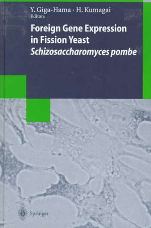 Foreign Gene Expression in Fission Yeast: Schizosaccharomyces pombe de Yuko Giga-Hama