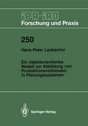 Ein objektorientiertes Modell zur Abbildung von Produktionsverbünden in Planungssystemen de Hans-Peter Laubscher