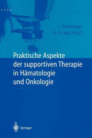 Praktische Aspekte der supportiven Therapie in Hämatologie und Onkologie de M. Sökler