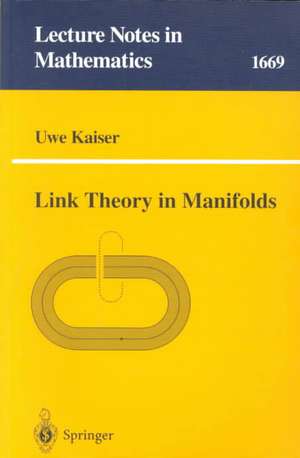 Link Theory in Manifolds de Uwe Kaiser