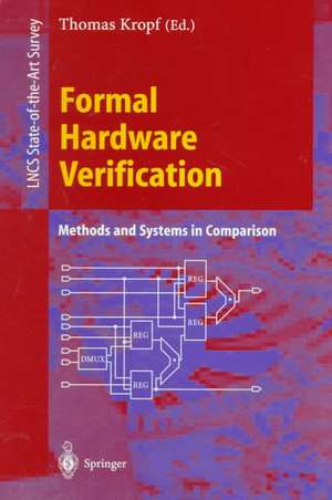 Formal Hardware Verification: Methods and Systems in Comparison de Thomas Kropf