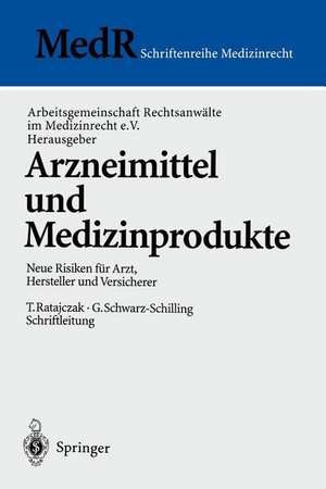 Arzneimittel und Medizinprodukte: Neue Risiken für Arzt, Hersteller und Versicherer de Thomas Ratajczak