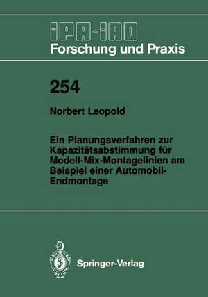 Ein Planungsverfahren zur Kapazitätsabstimmung für Modell-Mix-Montagelinien am Beispiel einer Automobil-Endmontage de Norbert Leopold