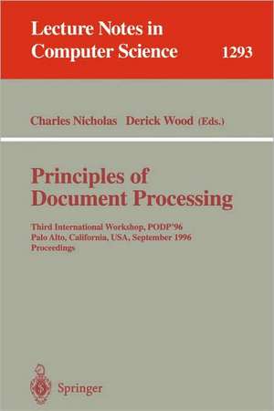 Principles of Document Processing: Third International Workshop, PODP '96, Palo Alto, California, USA, September 23, 1996. Proceedings de Charles Nicholas