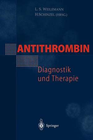 Antithrombin — Diagnostik und Therapie de L. S. Weilemann