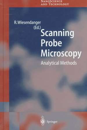 Scanning Probe Microscopy: Analytical Methods de Roland Wiesendanger