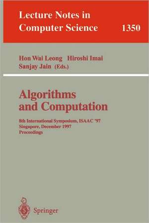 Algorithms and Computation: 8th International Symposium, ISAAC'97, Singapore, December 17-19, 1997, Proceedings. de Hon Wai Leong