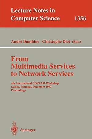 From Multimedia Services to Network Services: 4th International COST 237 Workshop, Lisboa, Portugal, December 15-19, 1997. Proceedings de Andre Danthine