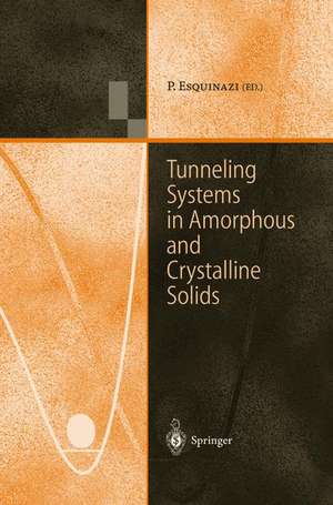 Tunneling Systems in Amorphous and Crystalline Solids de Pablo Esquinazi