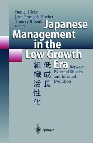 Japanese Management in the Low Growth Era: Between External Shocks and Internal Evolution de Daniel Dirks