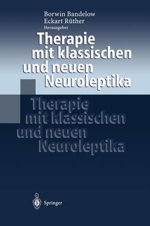 Therapie mit klassischen und neuen Neuroleptika de Borwin Bandelow